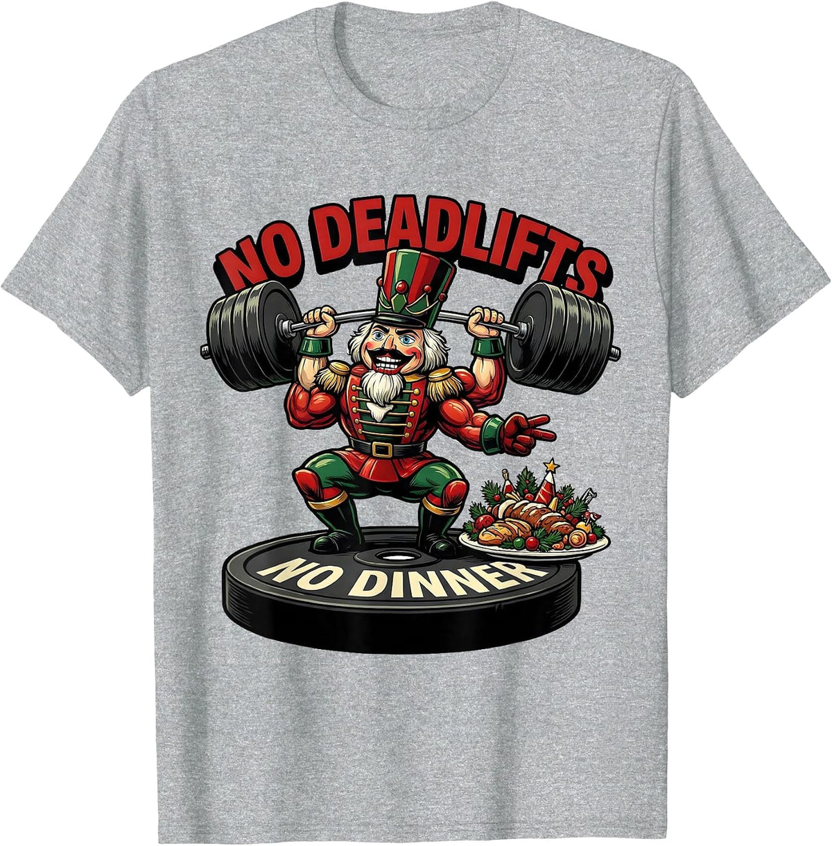 Men's No Deadlifts No Dinner Funny Christmas Gym Bodybuilder T-Shirt - Heather Grey
