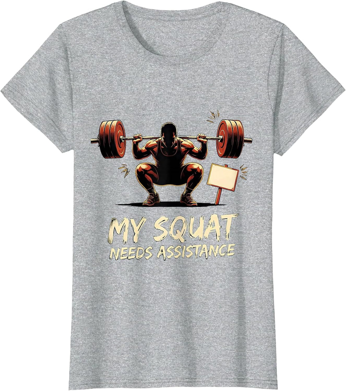 My Squat Needs Assistance Funny Gym Workout Weightlifting T-Shirt - Heather Grey
