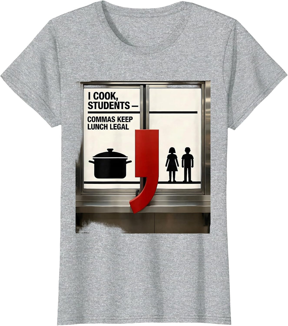 Women's I Cook, Students — Commas Keep Lunch Legal Funny Grammar T-Shirt - Heather Grey