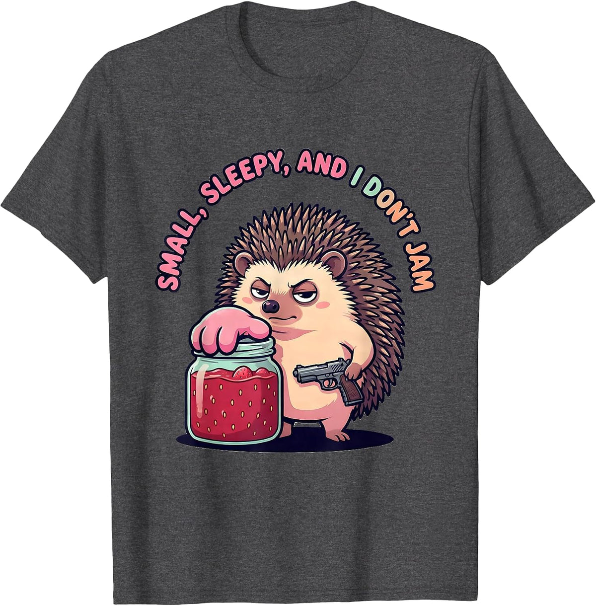 Small Sleepy and I Don't Jam Cute Kawaii Hedgehog Gun Pun T-Shirt - Dark Heather Grey