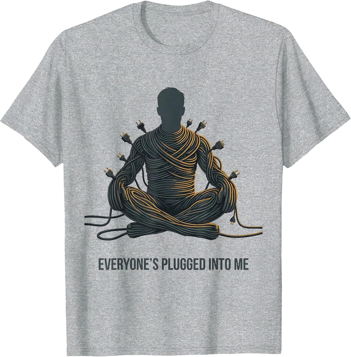 Men's Everyone's Plugged Into Me Funny Tech Support IT Humor T-Shirt - Heather Grey