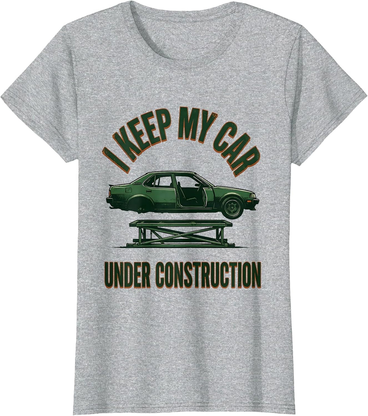 I Keep My Car Under Construction Funny Car Guy Enthusiast T-Shirt - Heather Grey
