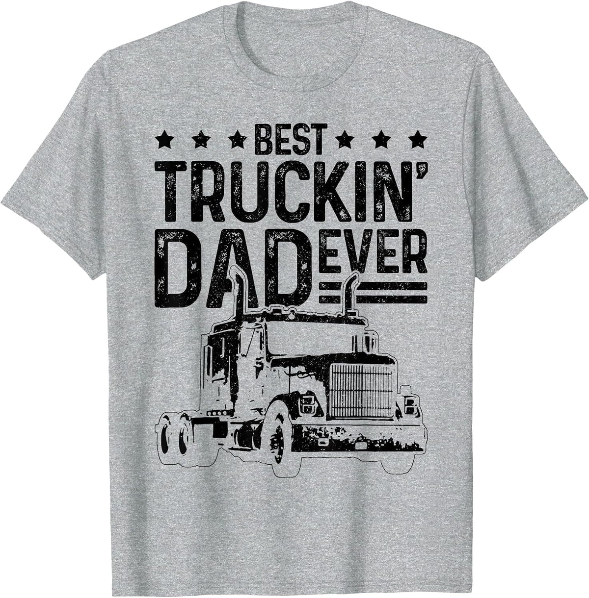 Best Truckin' Dad Ever Truck Driver T-Shirt - Heather Grey