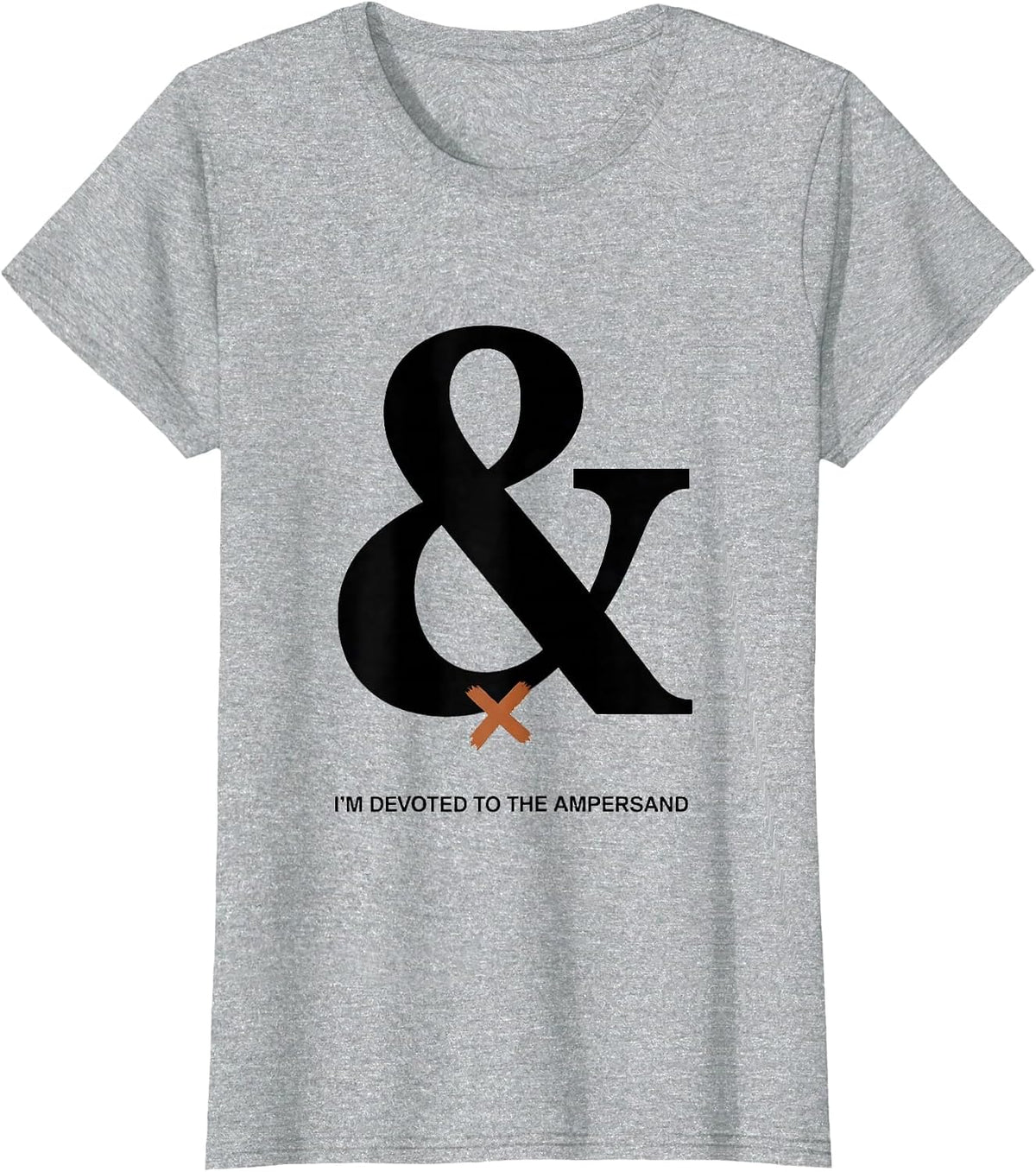 Women's I'm Devoted To The Ampersand Funny Grammar Teacher Humor T-Shirt - Heather Grey