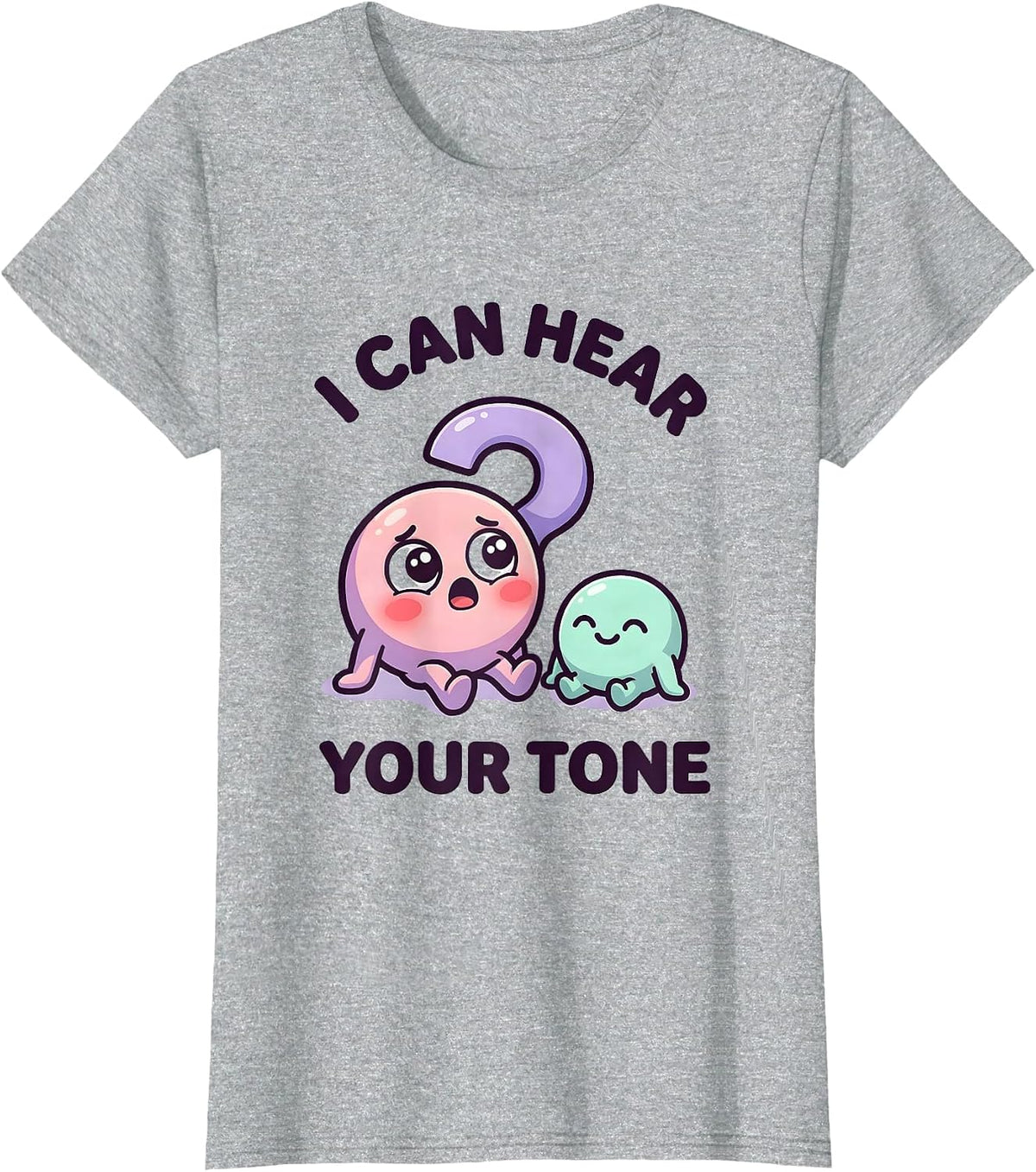 I Can Hear Your Tone Funny Grammar Teacher Punctuation Humor T-Shirt - Heather Grey
