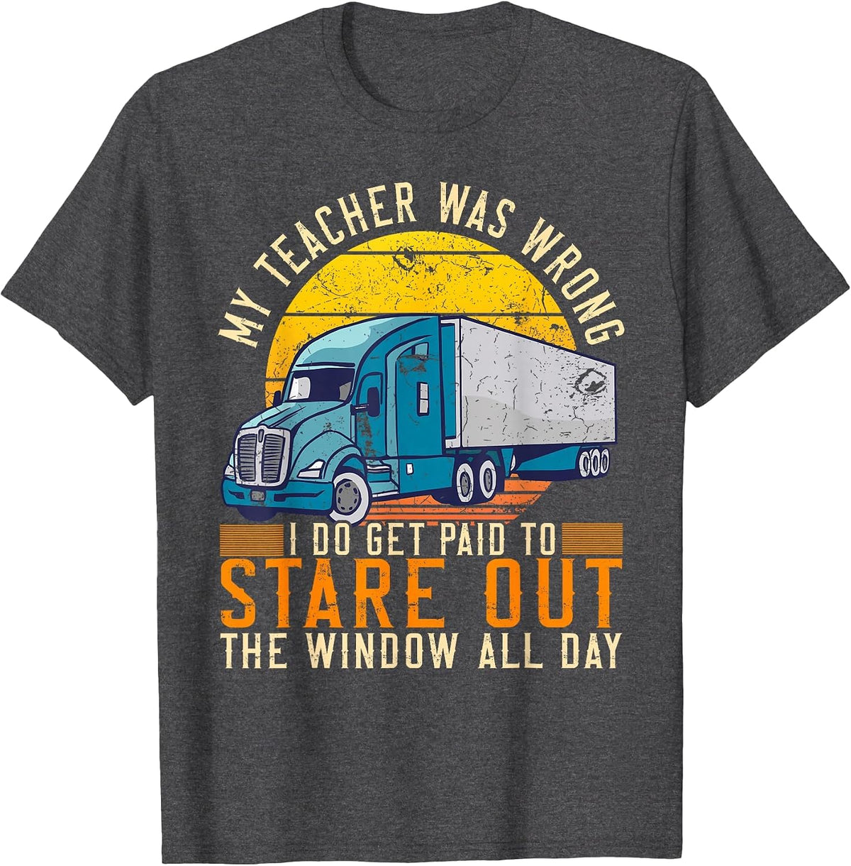 My Teacher was Wrong Trucker T-Shirt - Dark Heather Grey