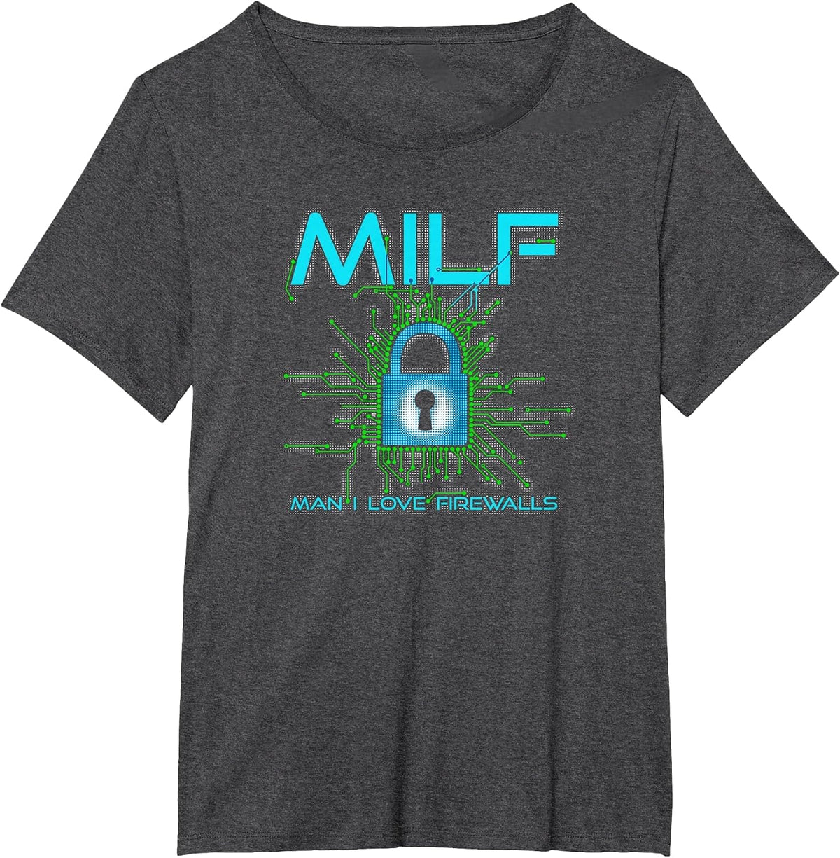 Milf Man I Love Firewalls Funny Cybersecurity CISSP T-Shirt - Dark Heather Grey