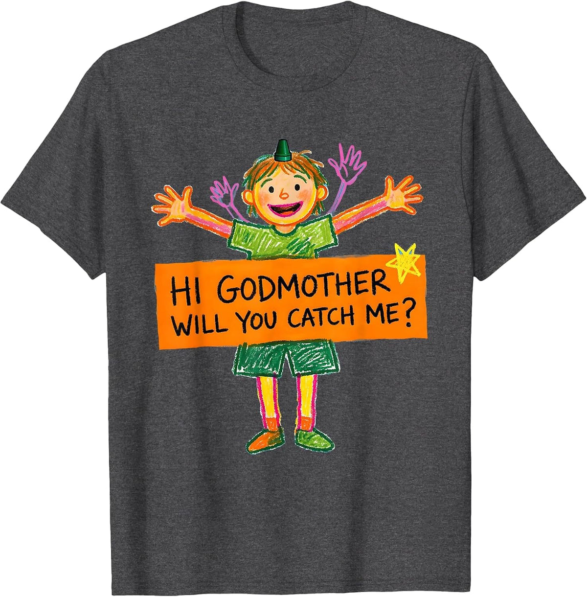 Men's Hi Godmother Will You Catch Me Funny Godparent Proposal T-Shirt - Dark Heather Grey