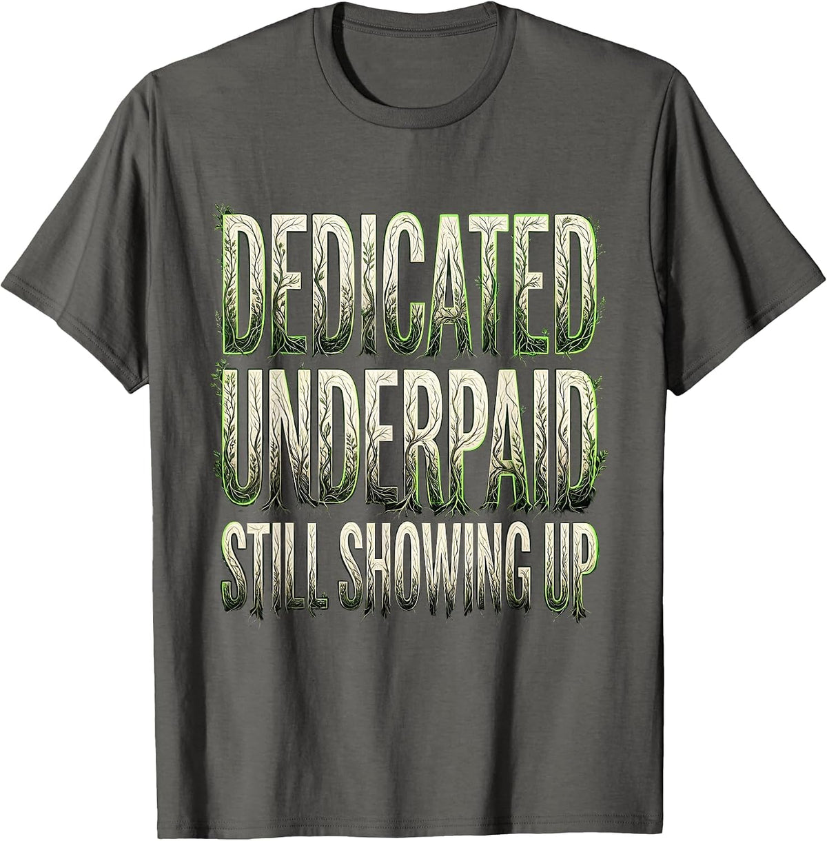 Men's Dedicated Underpaid Still Showing Up Paraprofessional T-Shirt - Asphalt Grey