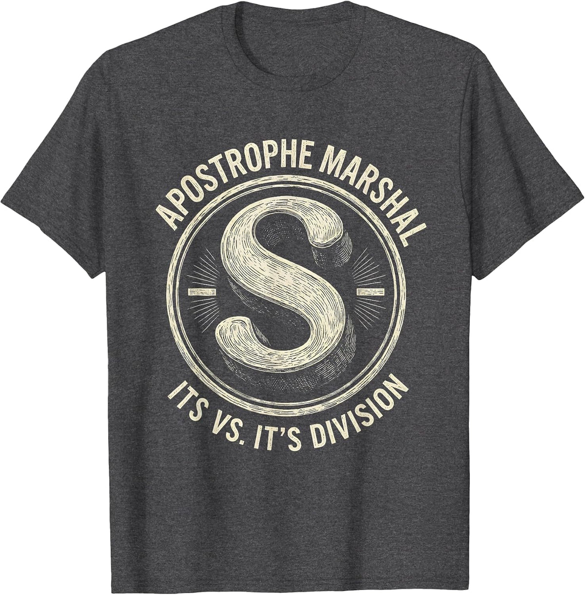 Apostrophe Marshal, Its Vs. It's Division Funny Grammar T-Shirt - Dark Heather Grey