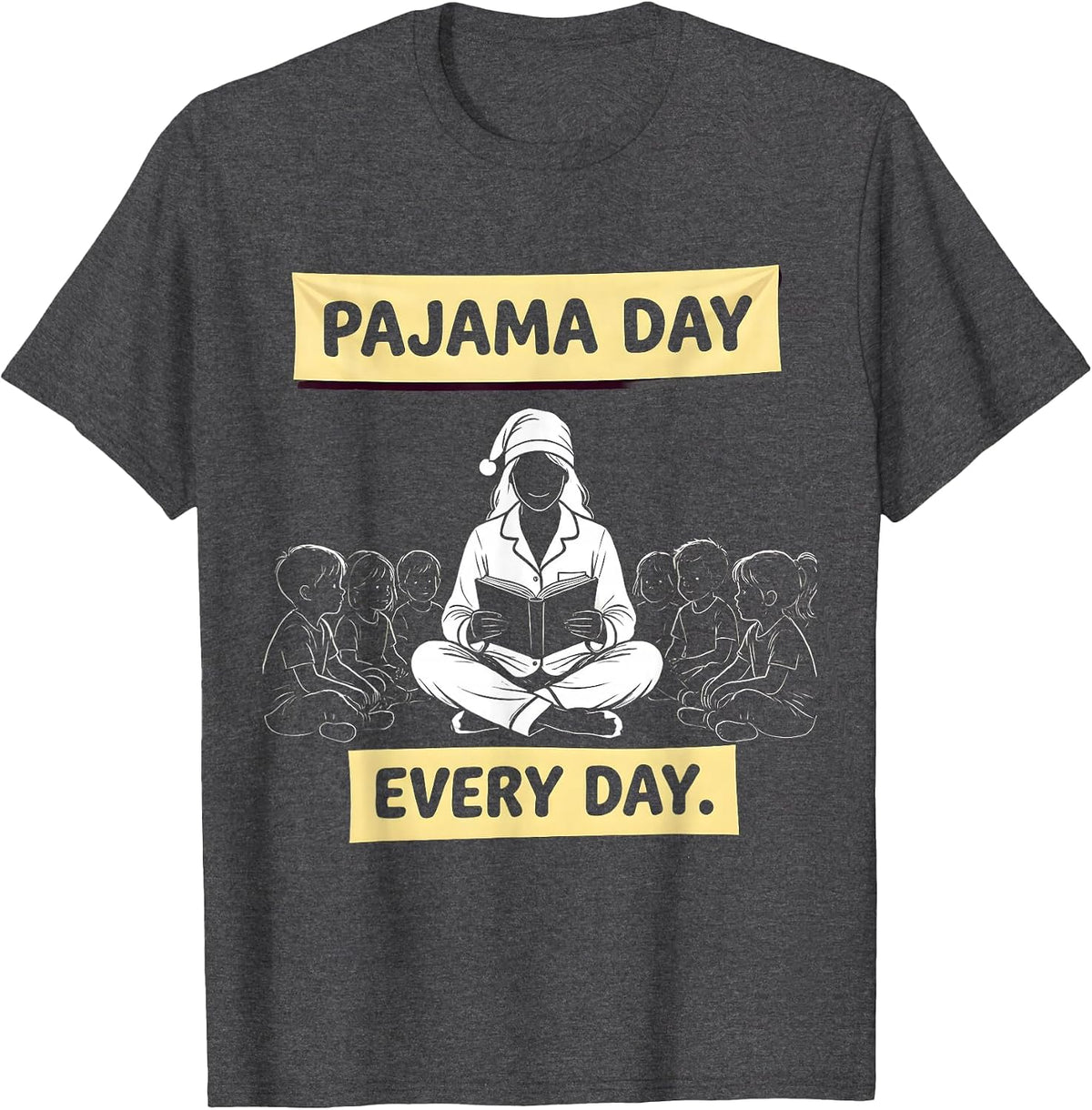 Pajama Day Every Day Preschool Teacher Design T-Shirt - Dark Heather Grey
