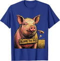 Blame The Pig Funny Fart Meme Humor Pig Lover T-Shirt - Royal Blue
