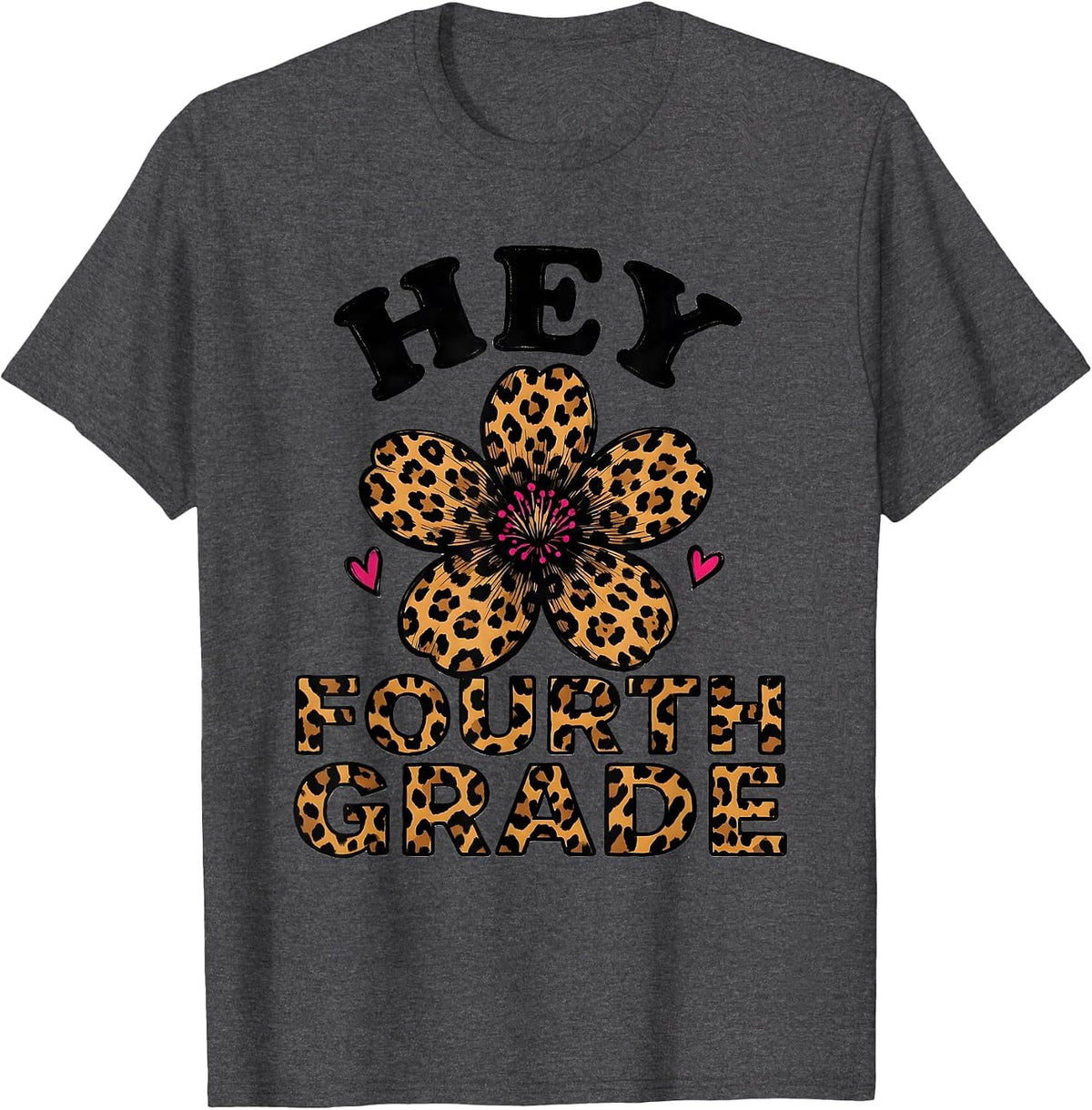 Hey Fourth Grade Leopard Print Back To School Teacher Girl T-Shirt - Dark Heather Grey