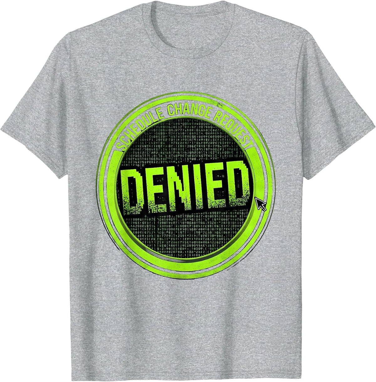 Men's Schedule Change Request: Denied Funny School Counselor Back T-Shirt - Heather Grey
