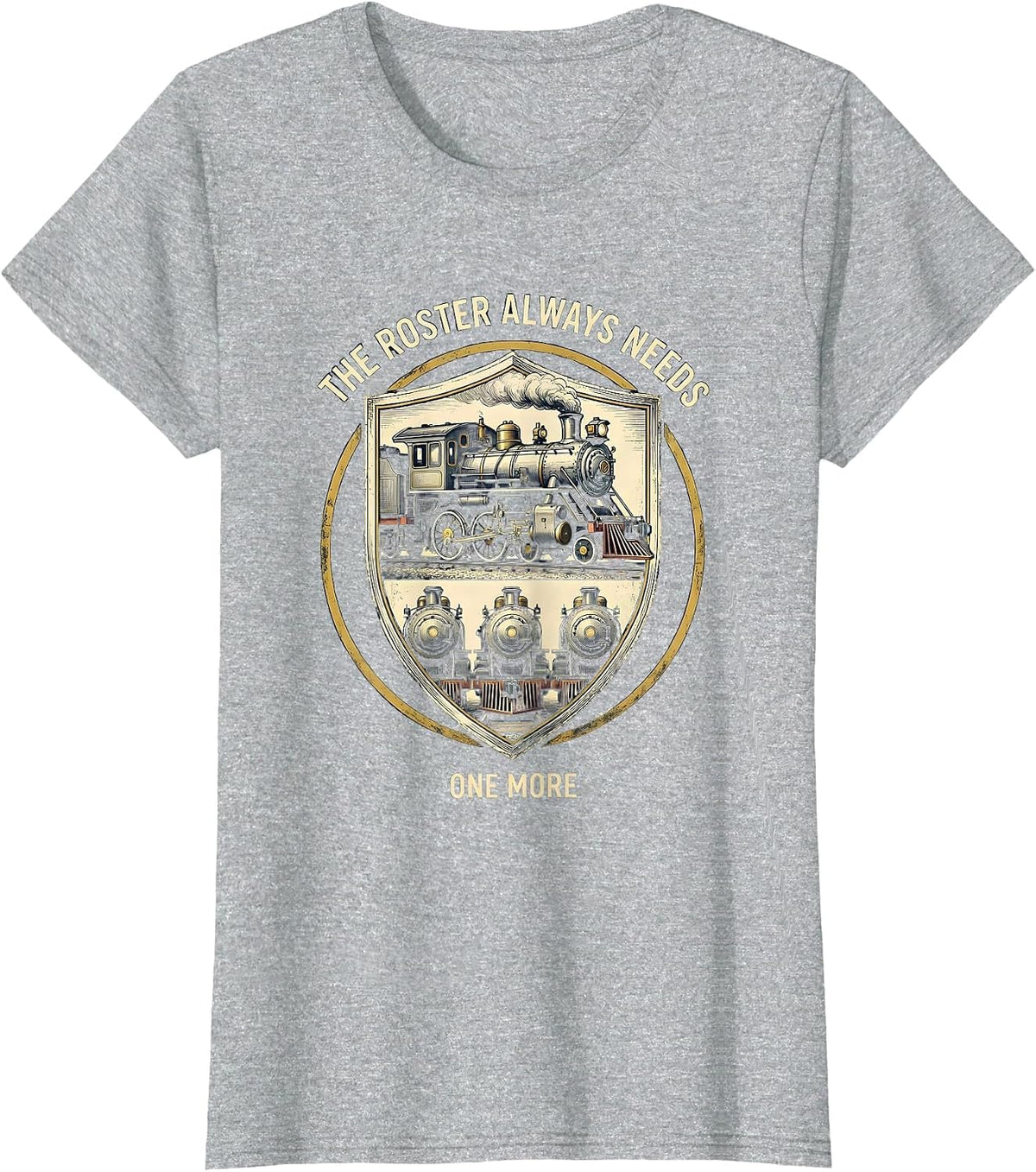 Women's The Roster Always Needs One More Funny Train Enthusiast Gift T-Shirt - Heather Grey
