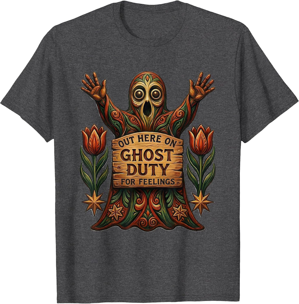 Out Here On Ghost Duty For Feelings Folk Art Halloween T-Shirt - Dark Heather Grey