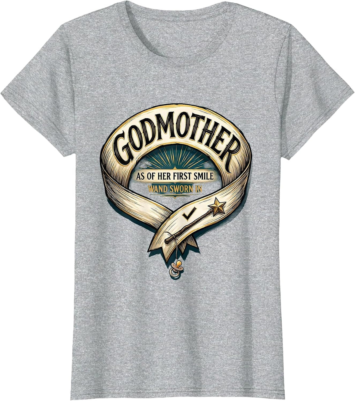 Godmother As Of Her First Smile, Wand Sworn In Fairy T-Shirt - Heather Grey