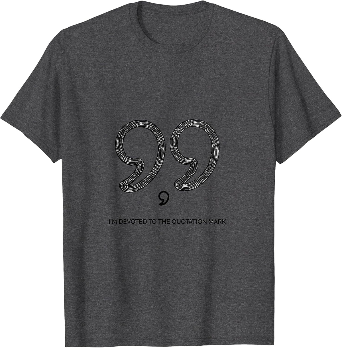 Men's I'm Devoted To The Quotation Mark Funny Grammar Teacher T-Shirt - Dark Heather Grey