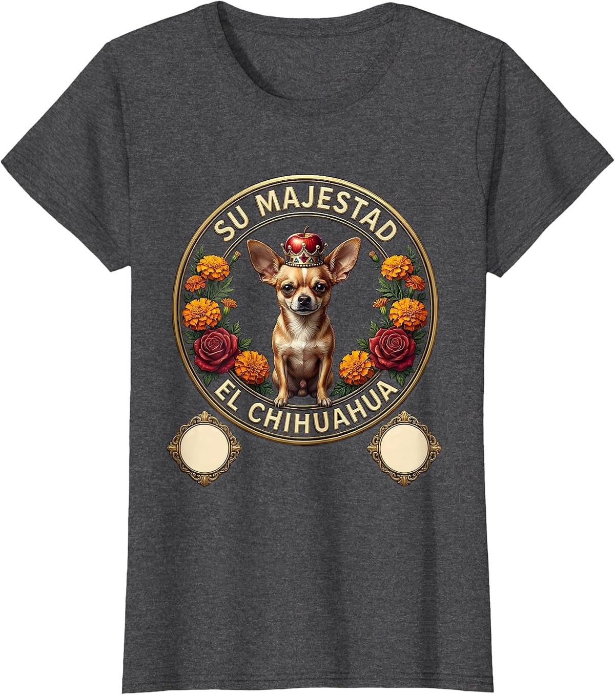 Women's Su Majestad El Chihuahua Emblem Funny Chihuahua Dog Lover T-Shirt - Dark Heather Grey