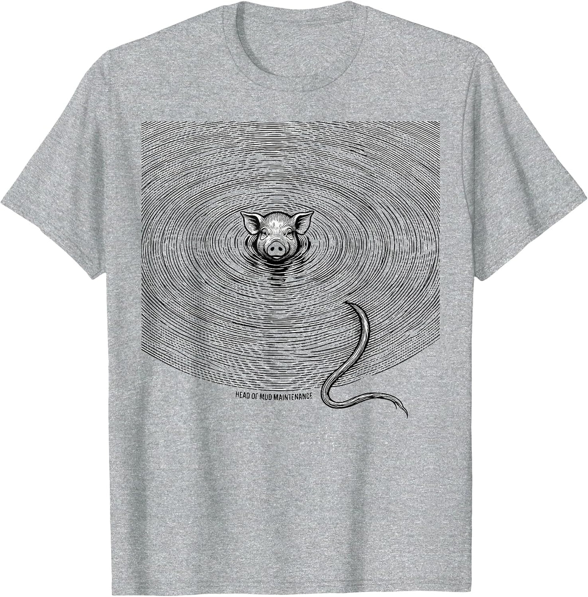 Men's Head Of Mud Maintenance Funny Pig Farm Animal Lover Humor T-Shirt - Heather Grey