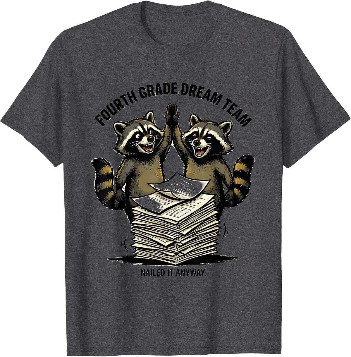 Fourth Grade Dream Team Nailed It Anyway Teacher T-Shirt - Dark Heather Grey