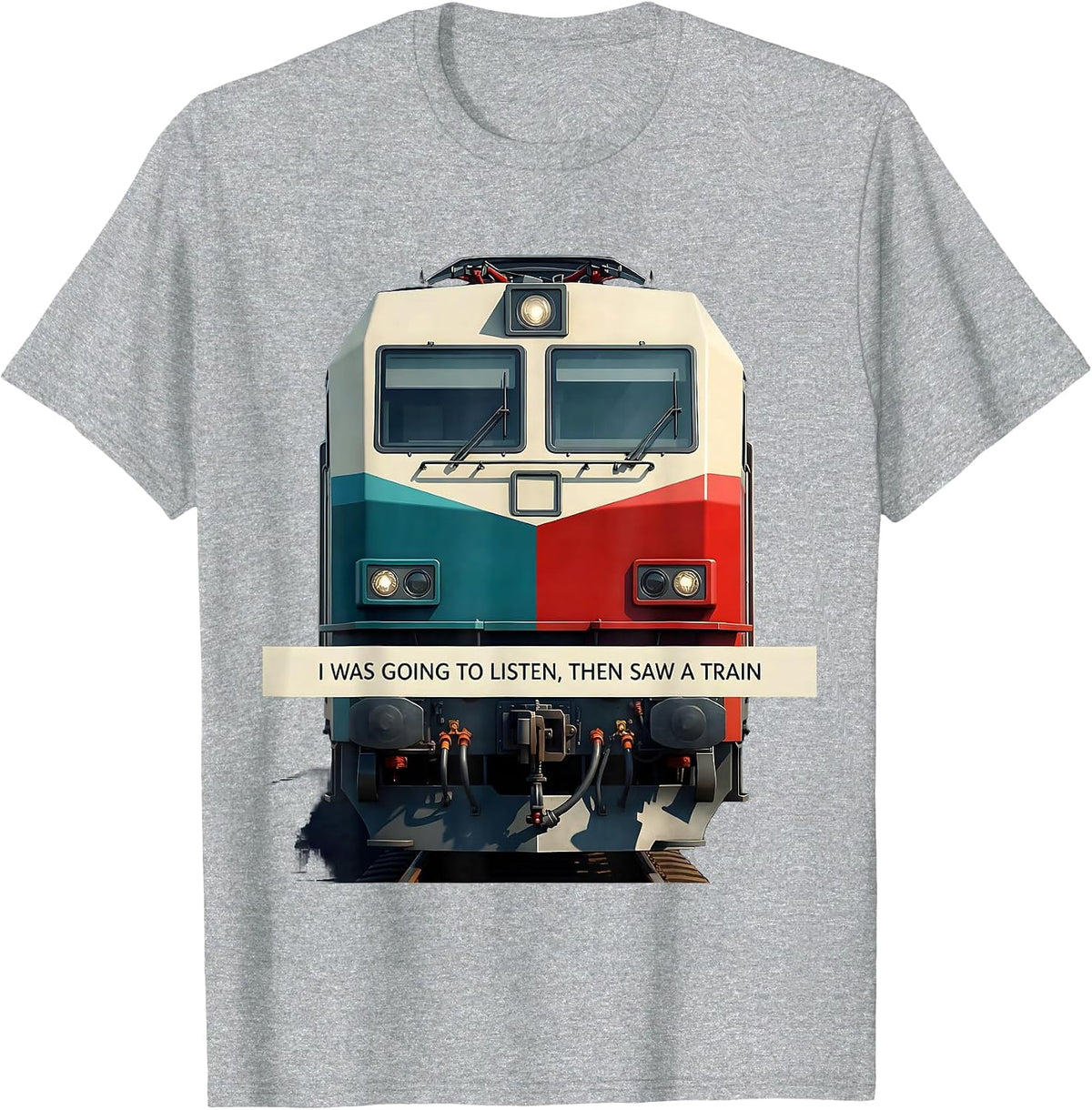 Men's I Was Going To Listen, Then Saw A Train Funny T-Shirt - Heather Grey
