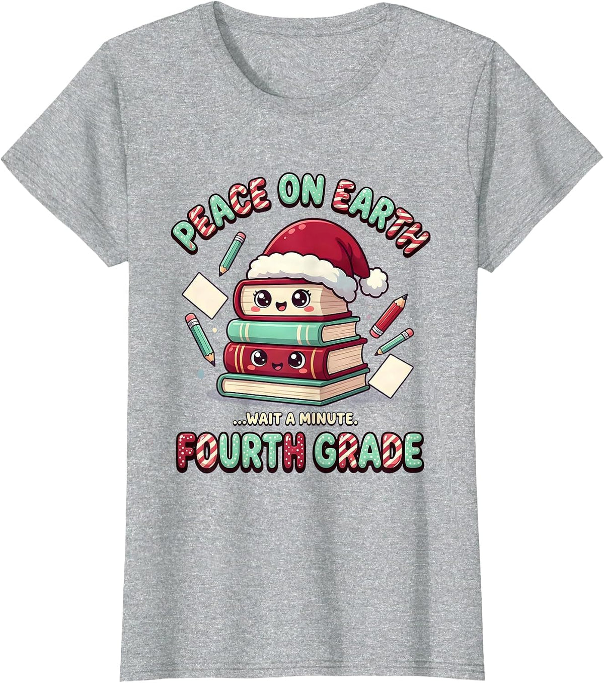 Peace On Earth... Wait A Minute, Fourth Grade Funny Teacher T-Shirt - Heather Grey
