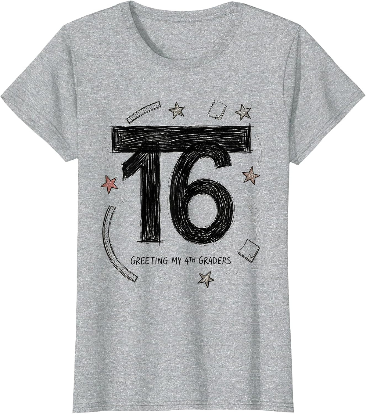 √16 Greeting My 4th Graders Math Teacher Fourth Grade School T-Shirt - Heather Grey