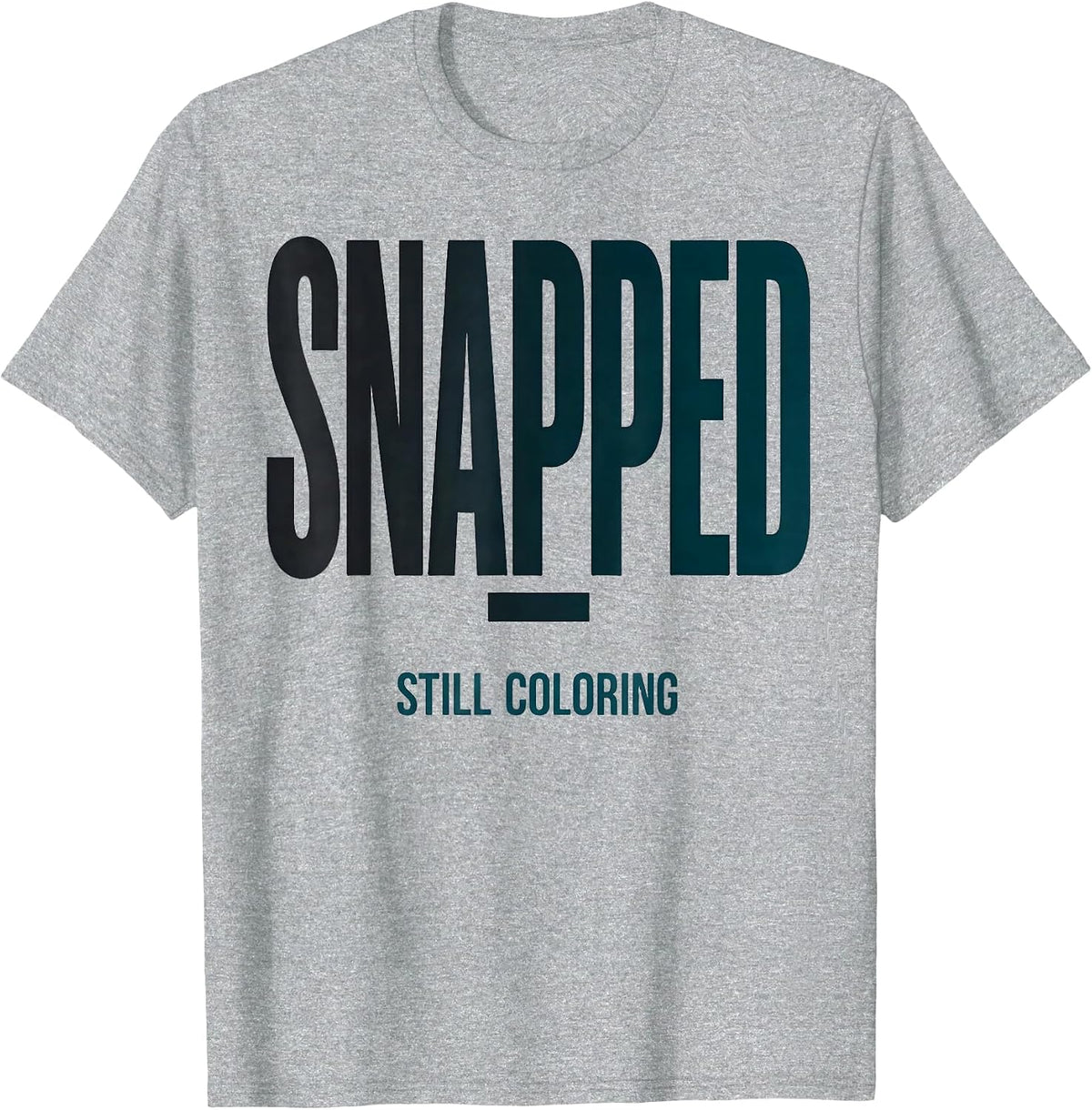 Men's Snapped; Still Coloring Mental Health Awareness Support T-Shirt - Heather Grey