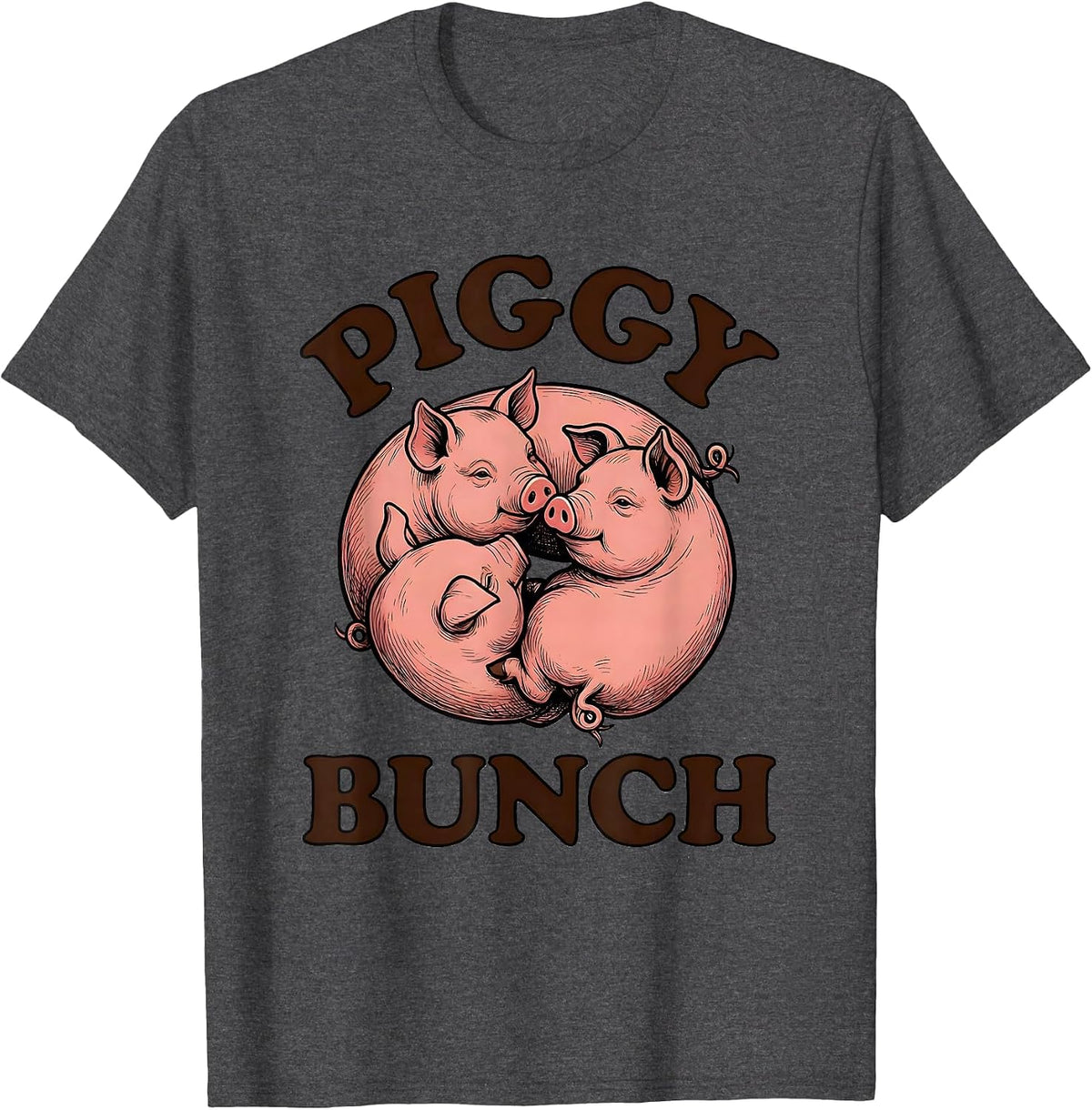 Piggy Bunch Funny Pig Farm Animal Lover Cute Humor T-Shirt - Dark Heather Grey
