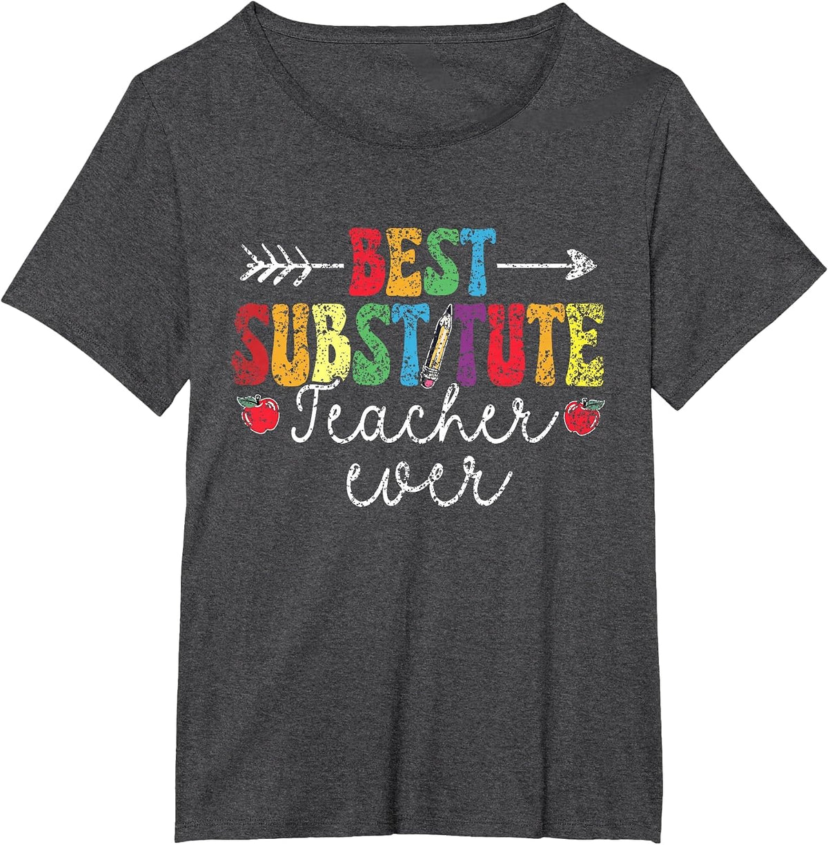 Best Substitute Teacher Ever Women Class Substitute Teacher T-Shirt - Dark Heather Grey