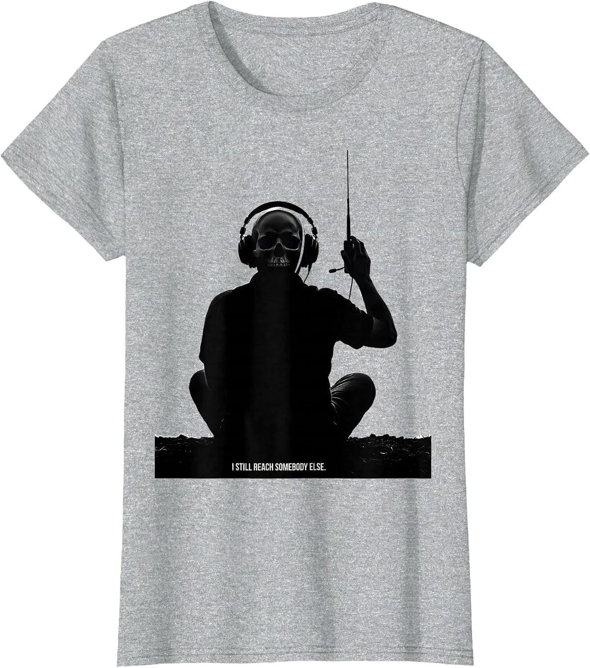 Women's I Still Reach Somebody Else Funny Ham Radio Operator Hobby T-Shirt - Heather Grey