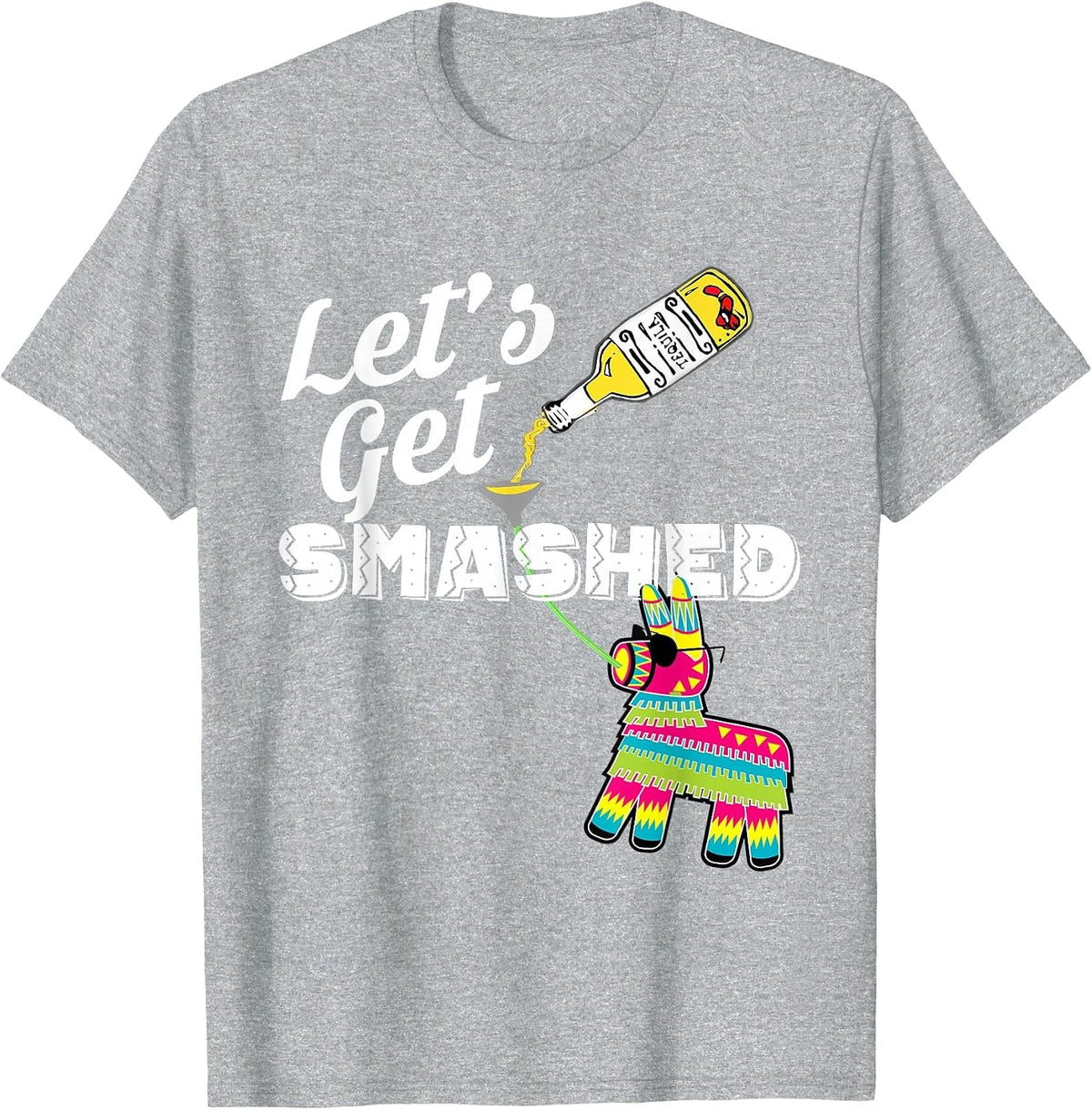 Let's Get Smashed Mexican Cinco De Mayo 2019 Party T-Shirt - Heather Grey