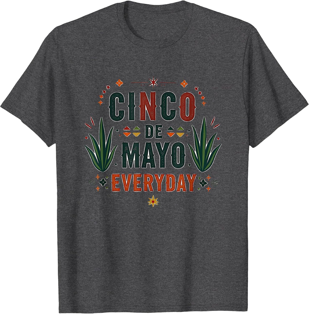 Cinco de Mayo Everyday Mexican Celebration Design T-Shirt - Dark Heather Grey