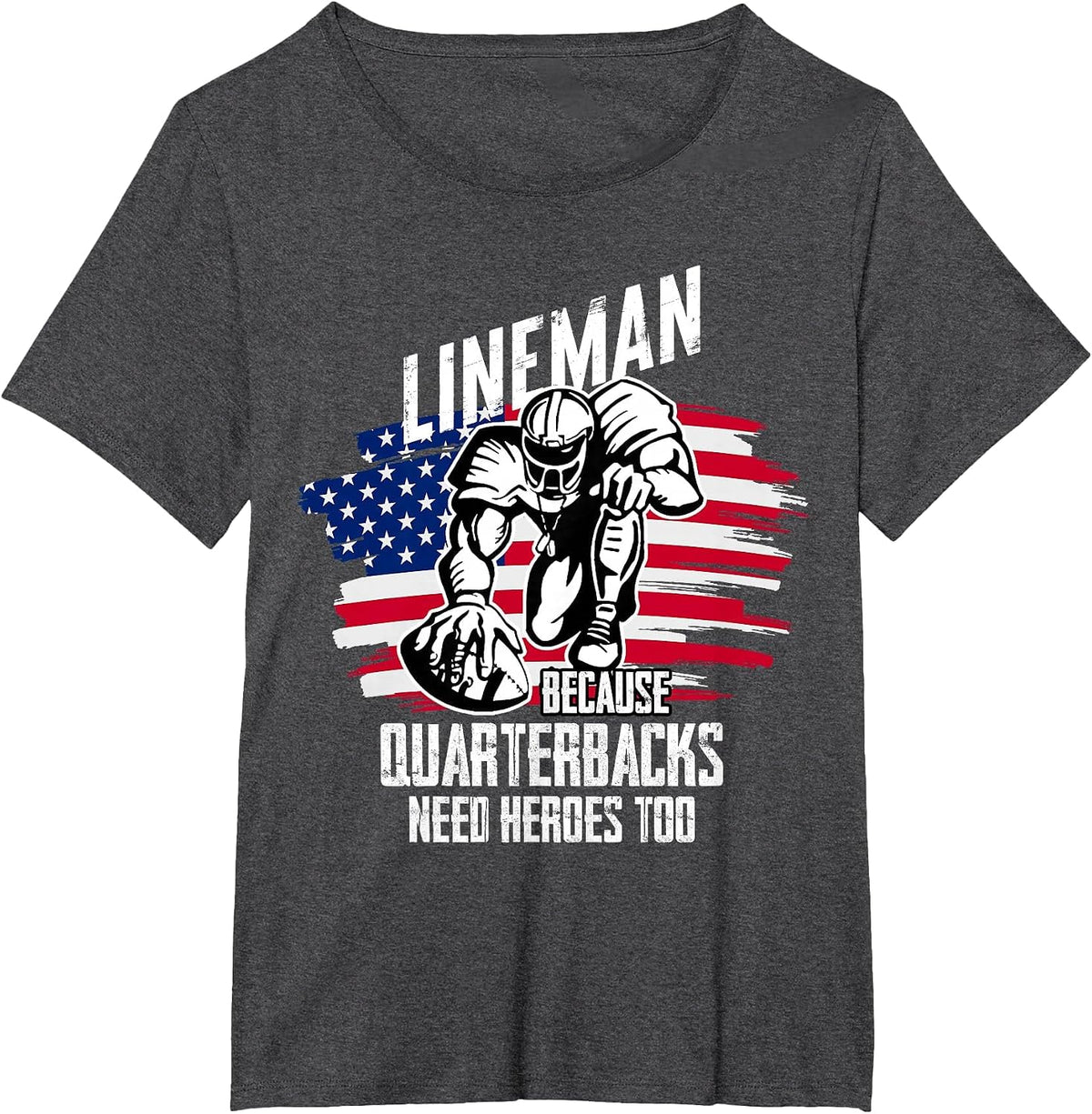 Lineman Because Quarterback Need Heroes Too Football Lineman T-Shirt - Dark Heather Grey