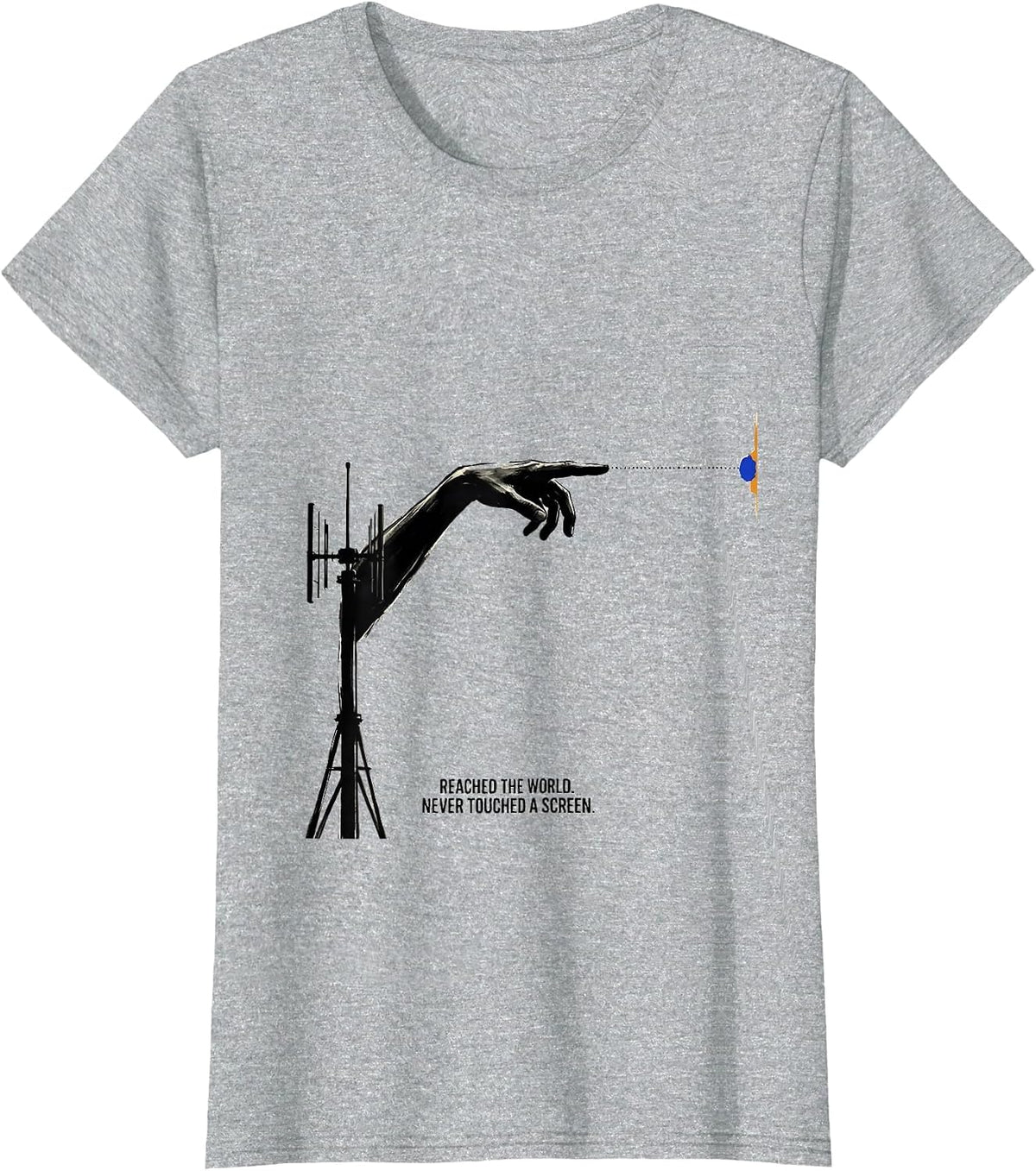 Reached The World Never Touched A Screen Ham Radio T-Shirt - Heather Grey