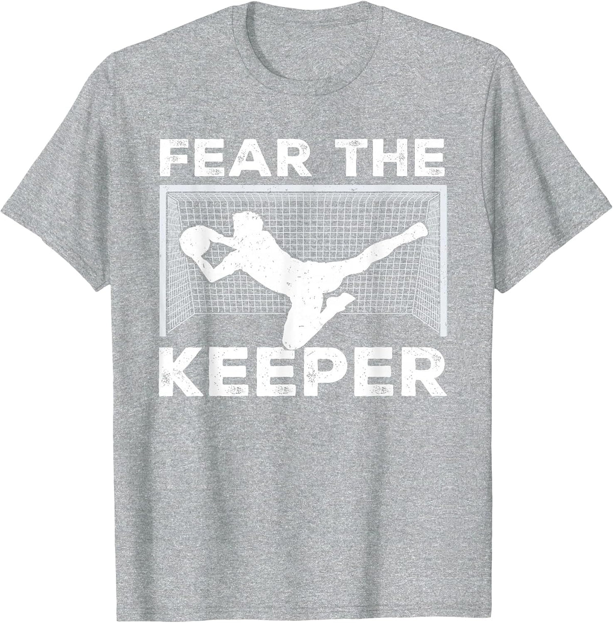 Fear The Keeper Funny Soccer Goalkeeper Goalie Men T-Shirt - Heather Grey