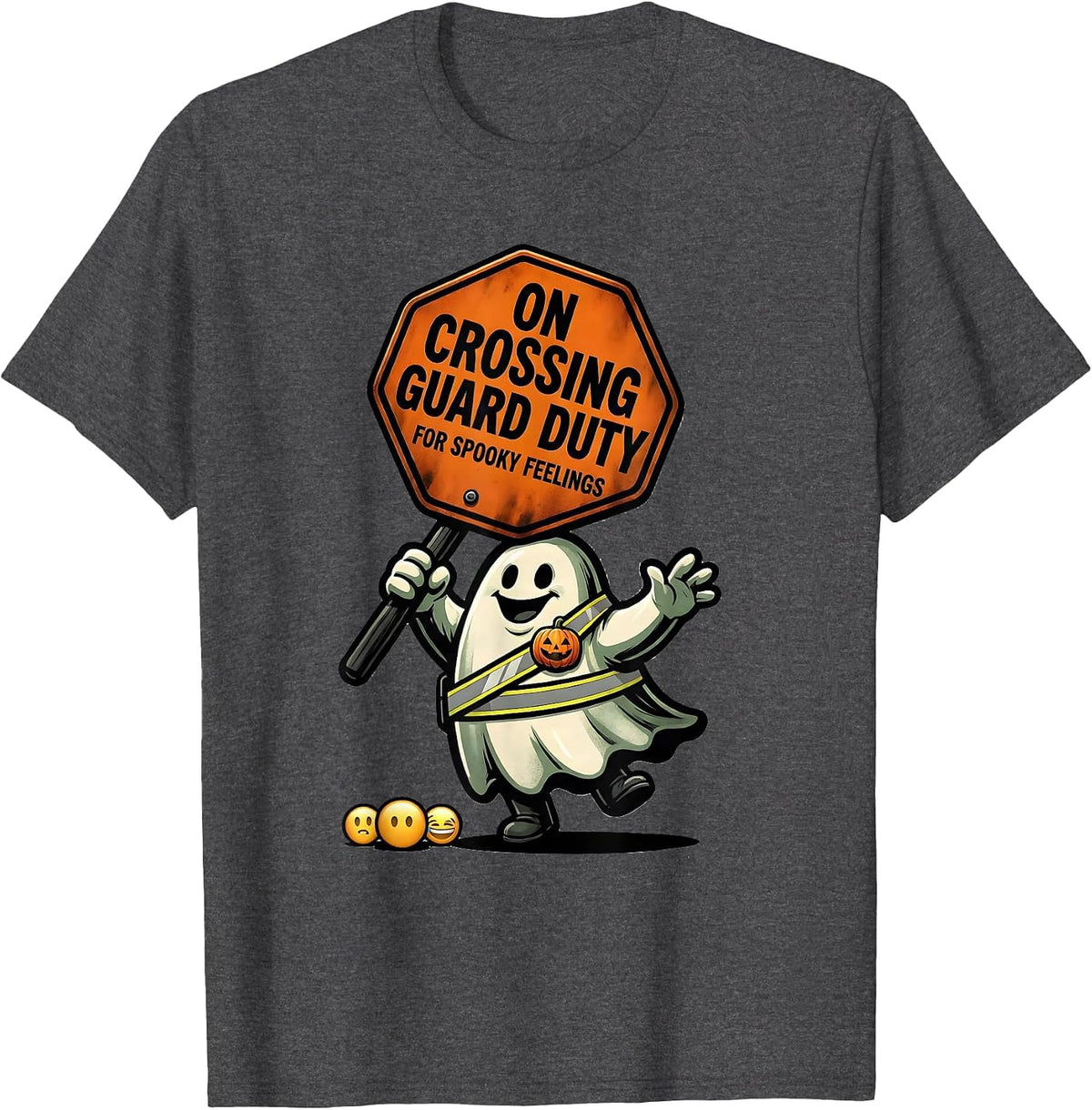 On Crossing Guard Duty For Spooky Feelings Ghost Humor T-Shirt - Dark Heather Grey