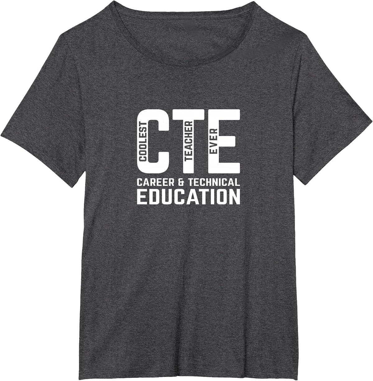 CTE Teacher Coolest Teacher Ever T-Shirt - Dark Heather Grey