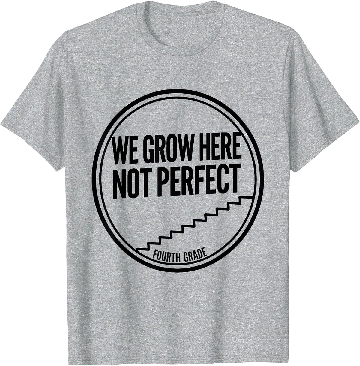 Men's We Grow Here, Not Perfect Fourth Grade Teacher Back T-Shirt - Heather Grey