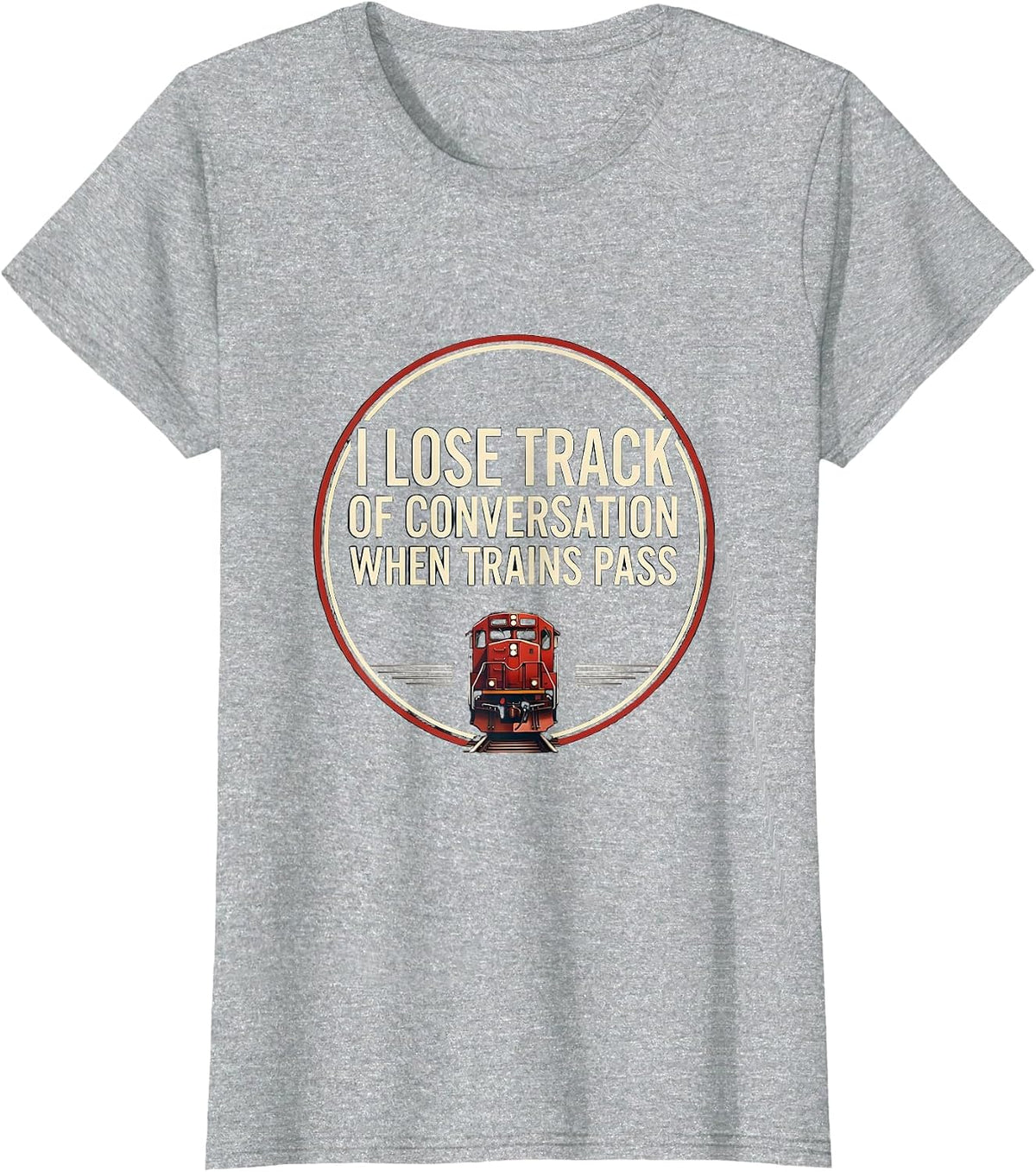 Women's I Lose Track of Conversation When Trains Pass Funny T-Shirt - Heather Grey