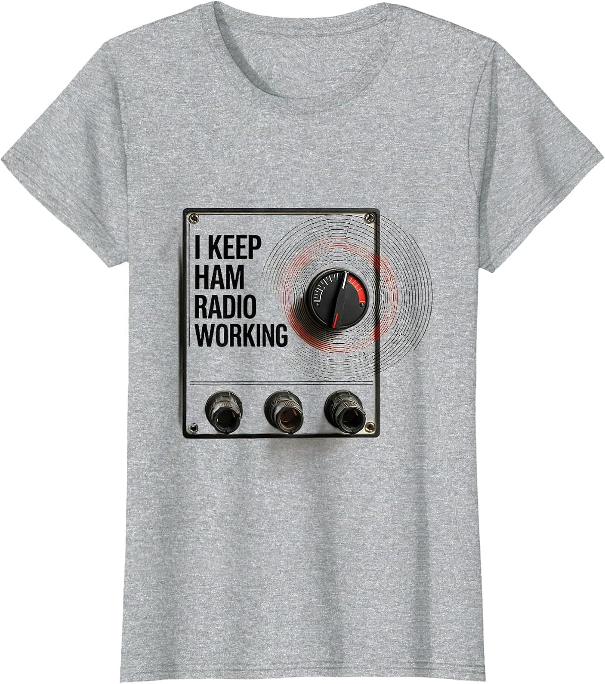 I Keep Ham Radio Working Funny Amateur Radio Operator T-Shirt - Heather Grey