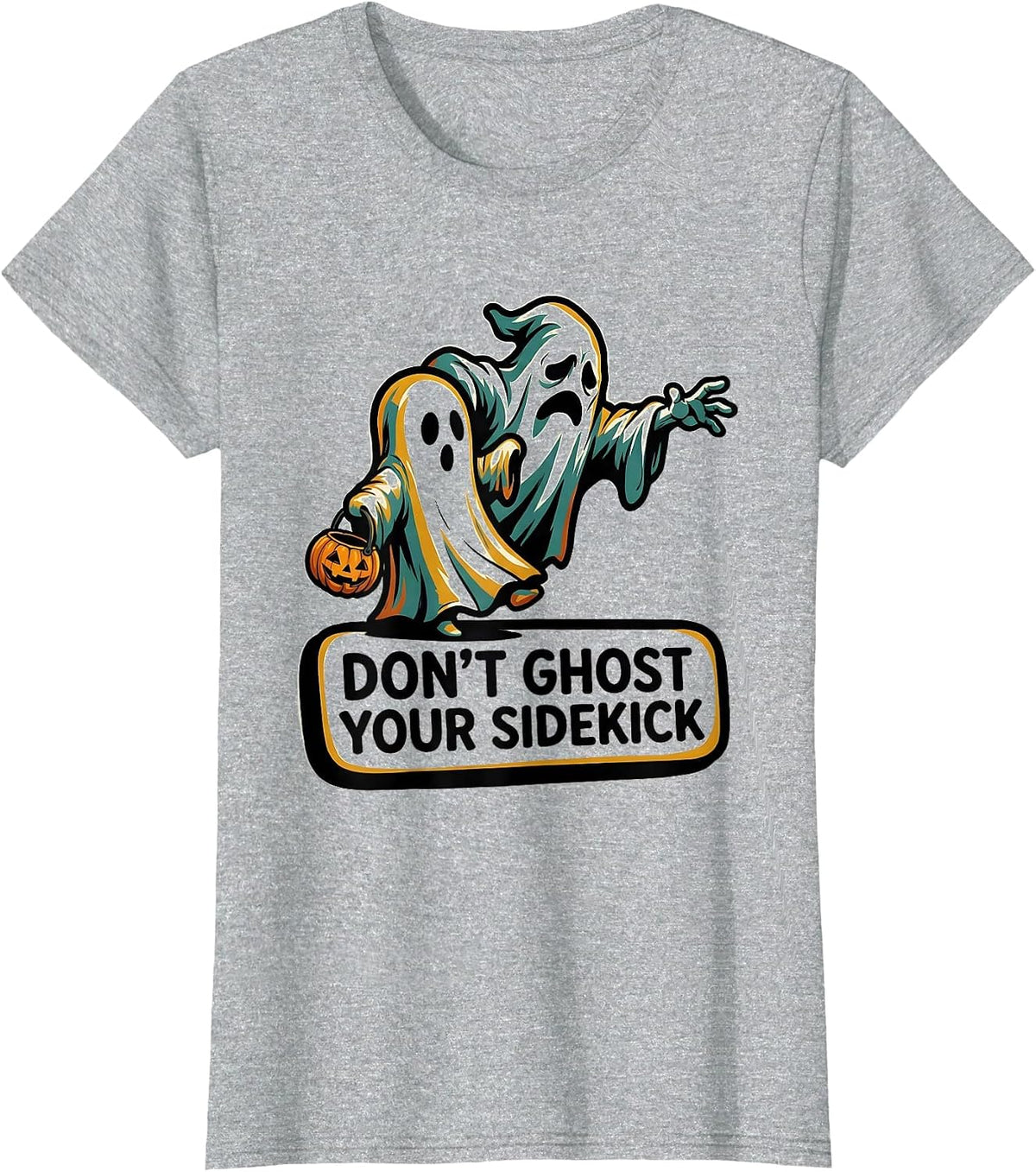 Don't Ghost Your Sidekick Funny Halloween Mental Health T-Shirt - Heather Grey