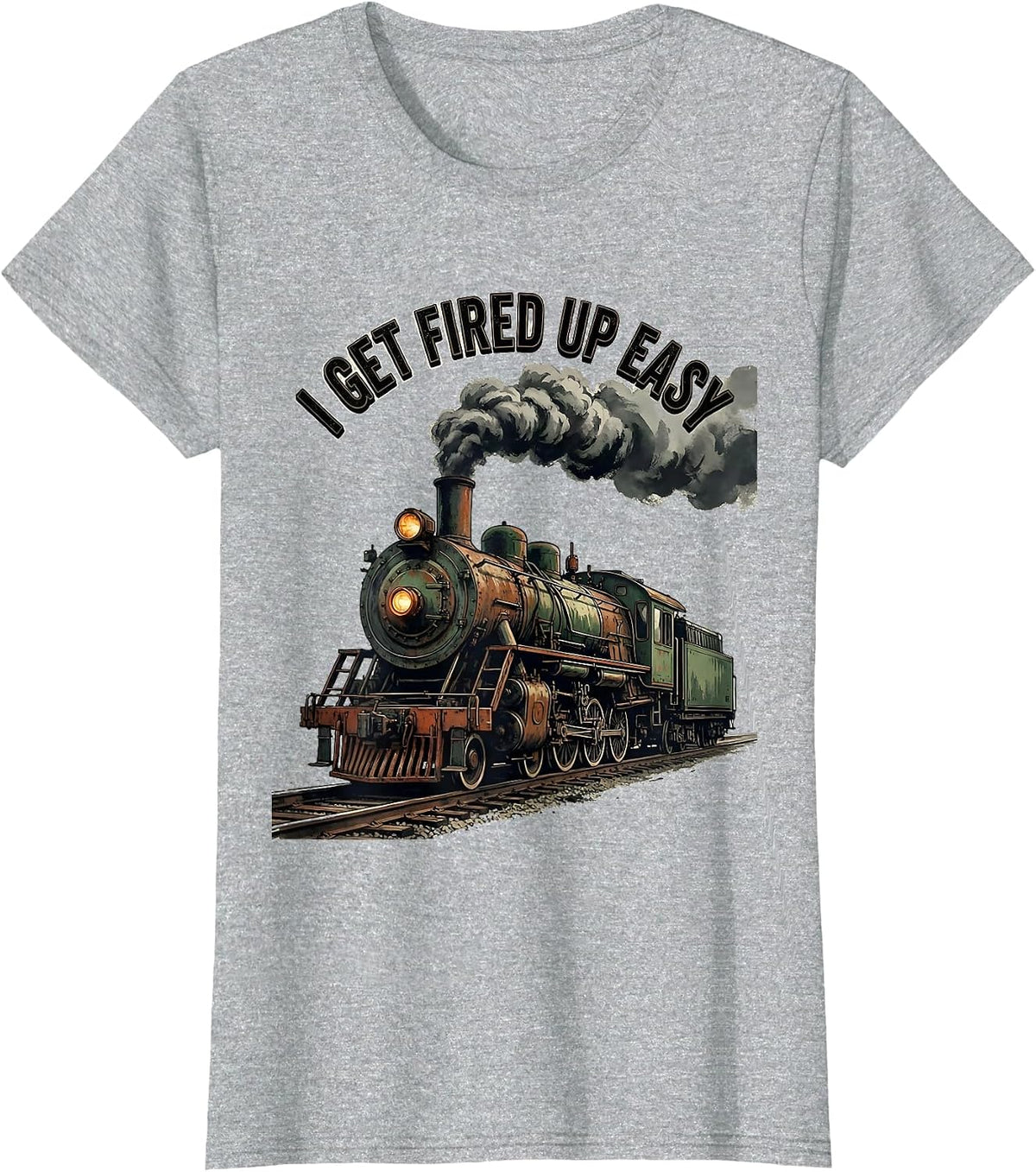 I Get Fired Up Easy Vintage Train Enthusiast Locomotive T-Shirt - Heather Grey