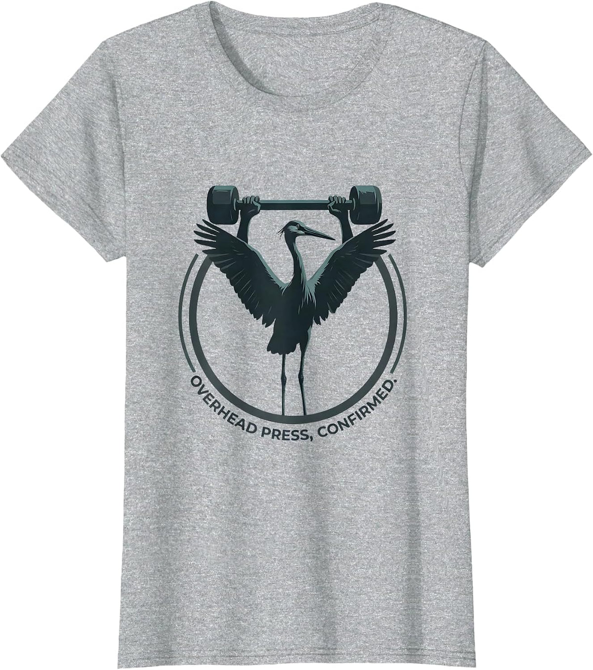 Women's Overhead Press Confirmed Funny Gym Workout Weightlifting T-Shirt - Heather Grey