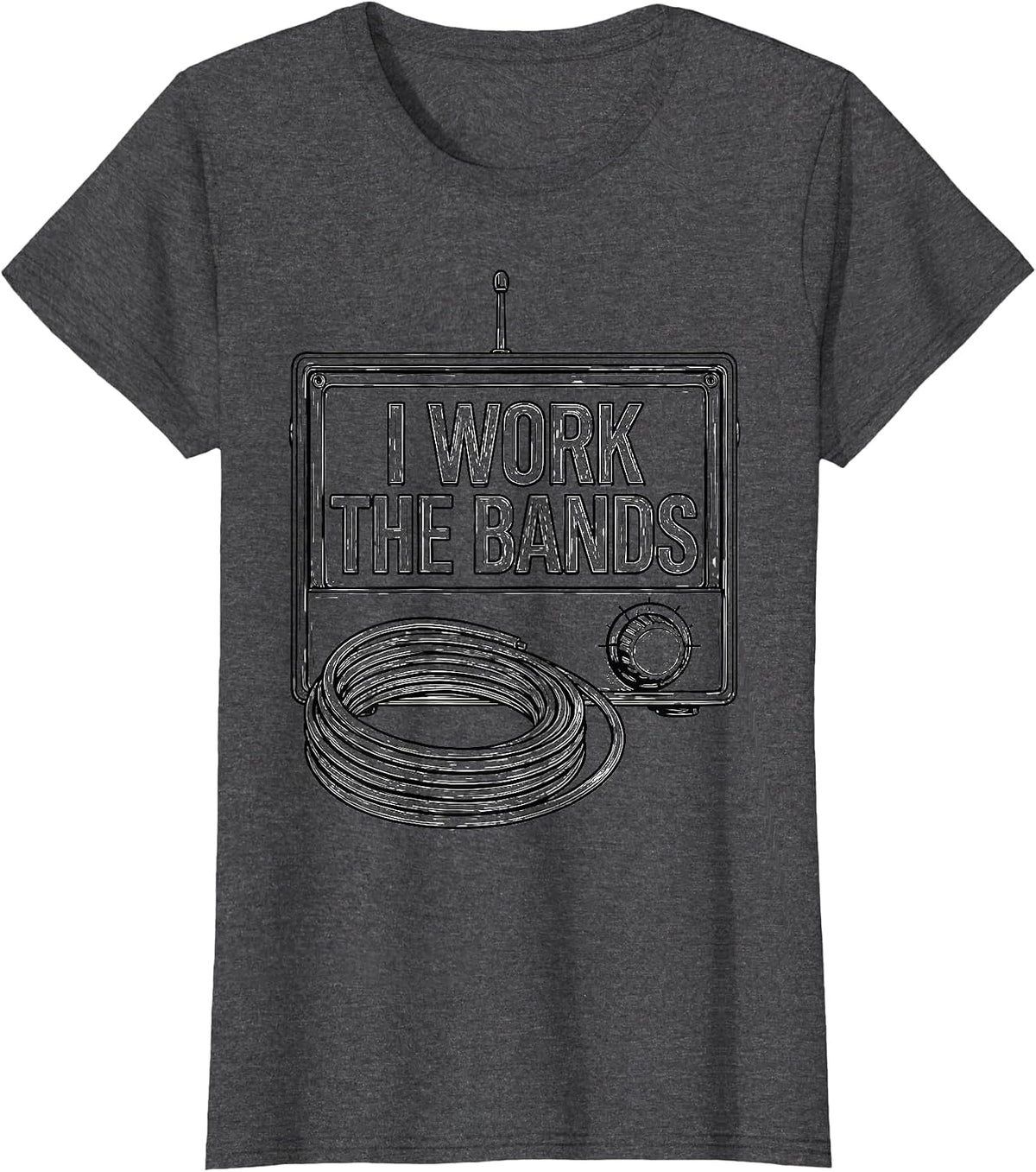Women's I Work The Bands Funny Ham Radio Operator Hobbyist Humor T-Shirt - Dark Heather Grey