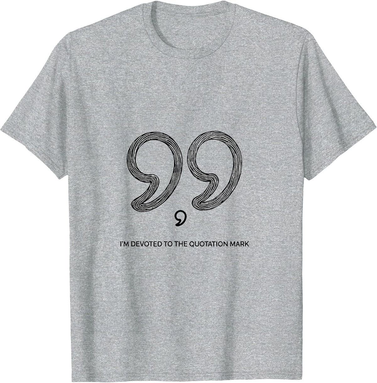 Men's I'm Devoted To The Quotation Mark Funny Grammar Teacher T-Shirt - Heather Grey