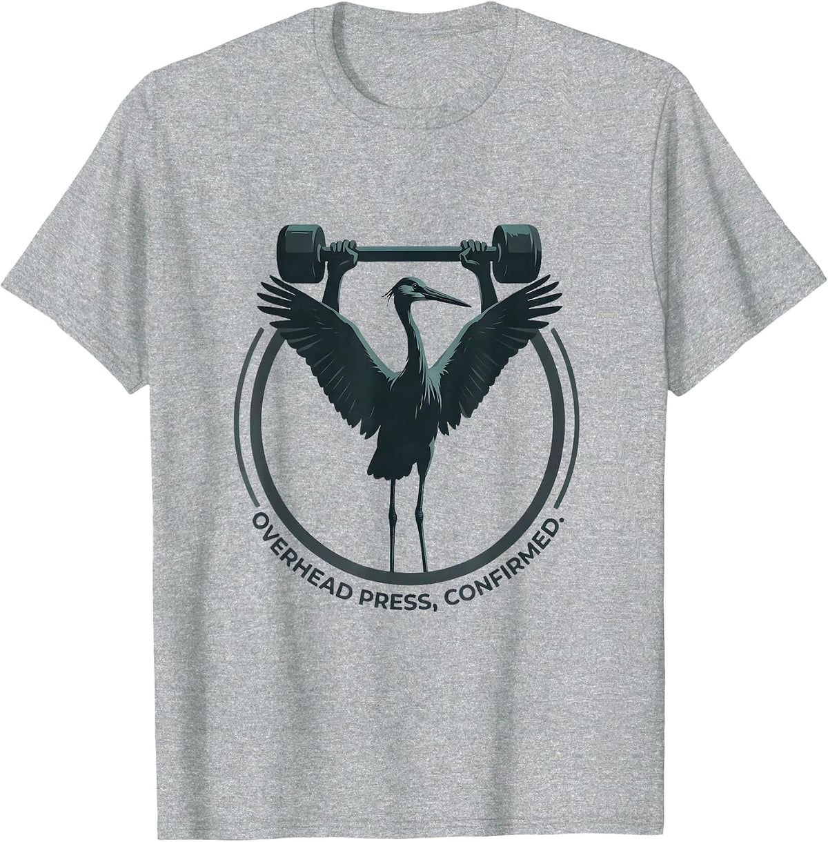 Men's Overhead Press Confirmed Funny Gym Workout Weightlifting T-Shirt - Heather Grey