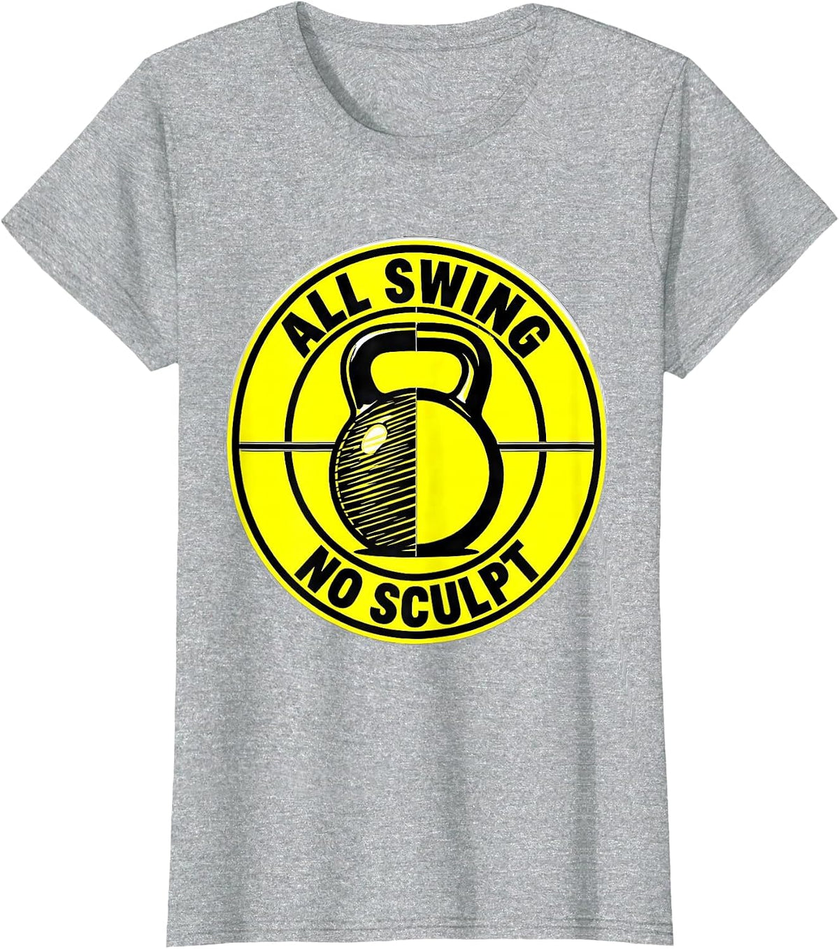 All Swing, No Sculpt Funny Gym Workout Weightlifting Humor T-Shirt - Heather Grey