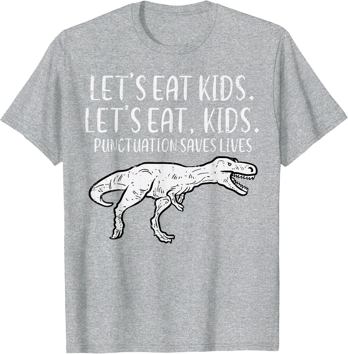 Lets Eat Kids Punctuation Saves Lives Dino Funny Teacher Men T-Shirt - Heather Grey